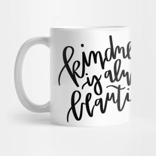 kindness is always beautiful Mug